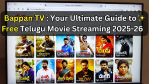 Bappan TV: Your Ultimate Guide to Free Telugu Movie Streaming 2025-26